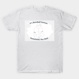 Sometimes You Wait T-Shirt